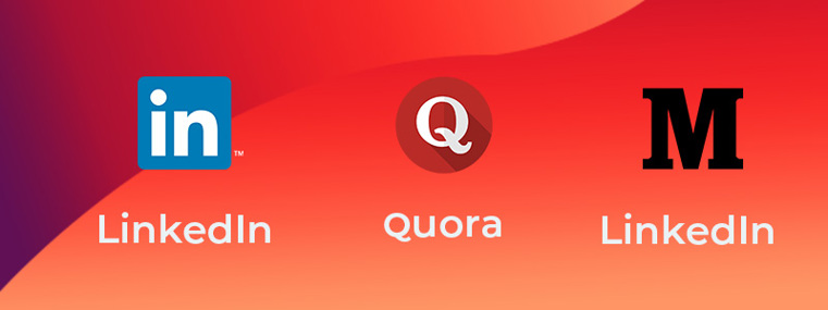 LinkedIn, Quora & Medium