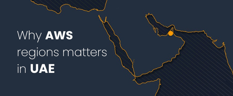 Why AWS regions matters in UAE