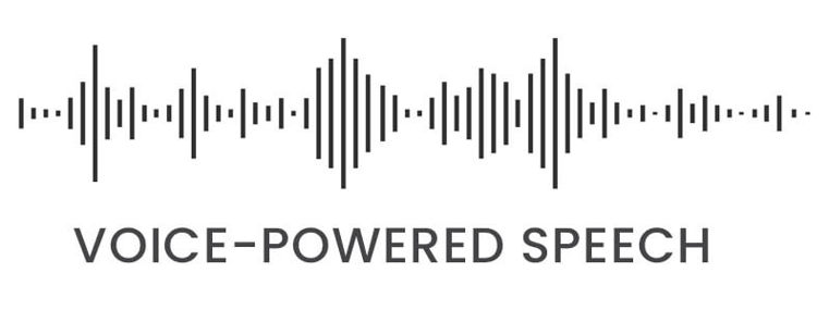 Voice Powered Speech:
