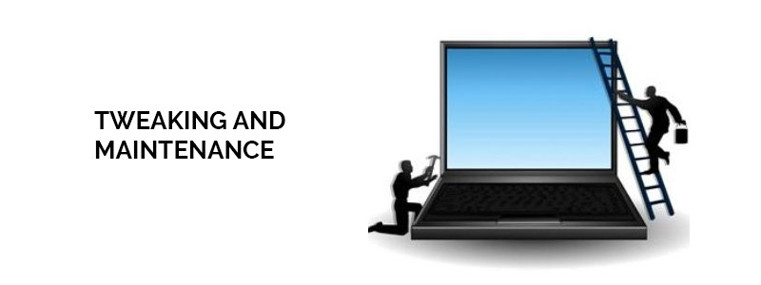 Tweaking and maintenance