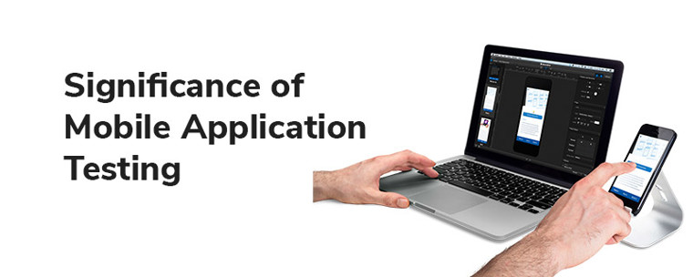 Significance of Mobile Application Testing