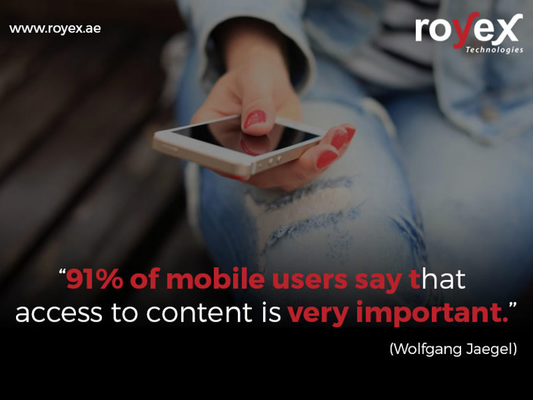 91% of mobile users say that access to content is significant.