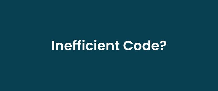 Inefficient Code
