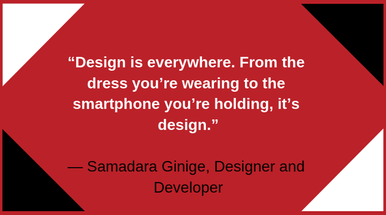 Design is everywhere.