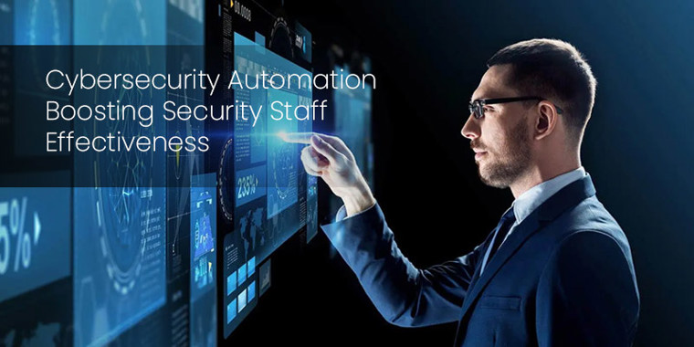 Cybersecurity Automation Strengthen the efficiency of security staff