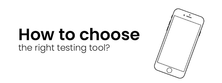 How to choose the right testing tool?