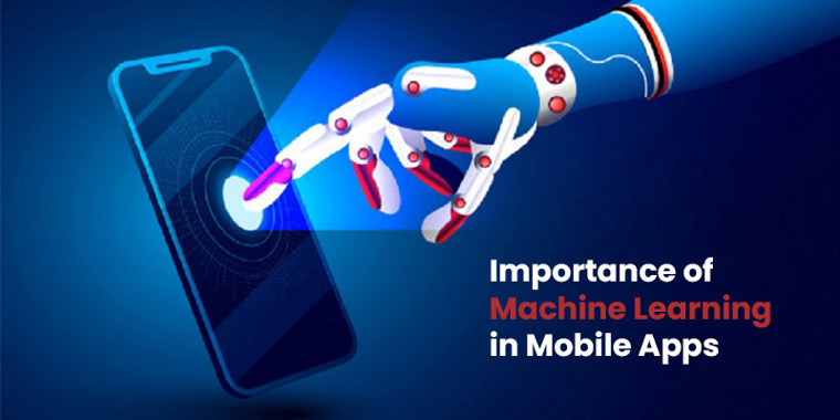 Importance of Machine Learning in Mobile Apps