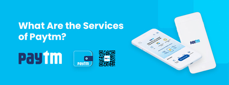 What Are the Services of Paytm?