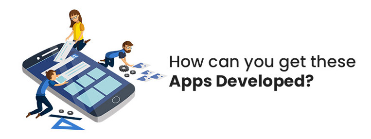 How can you get these apps developed?