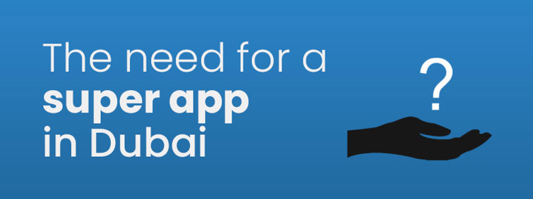 The need for a Super App in Dubai