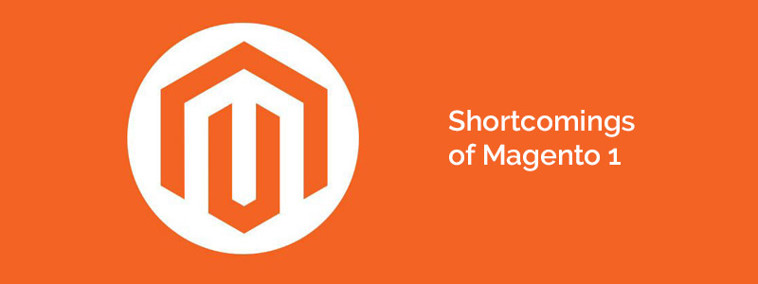 Shortcomings of Magento 1