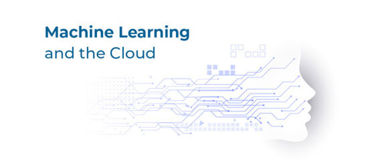 The Cloud and Machine Learning