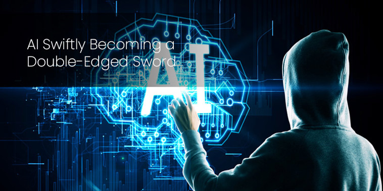 AI Swiftly Becoming a Double-Edged Sword