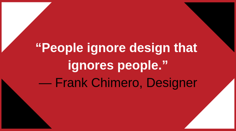 People ignore design that ignores people