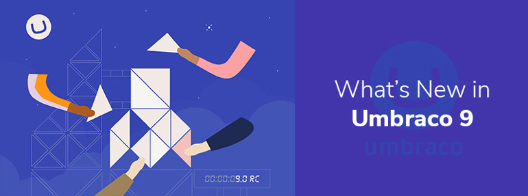What’s New in Umbraco 9